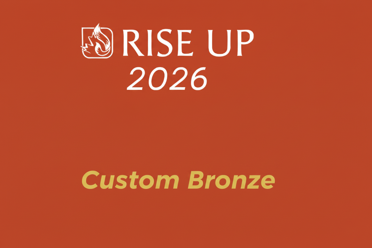 Rise Up 2026 - Custom Bronze ($2,000)