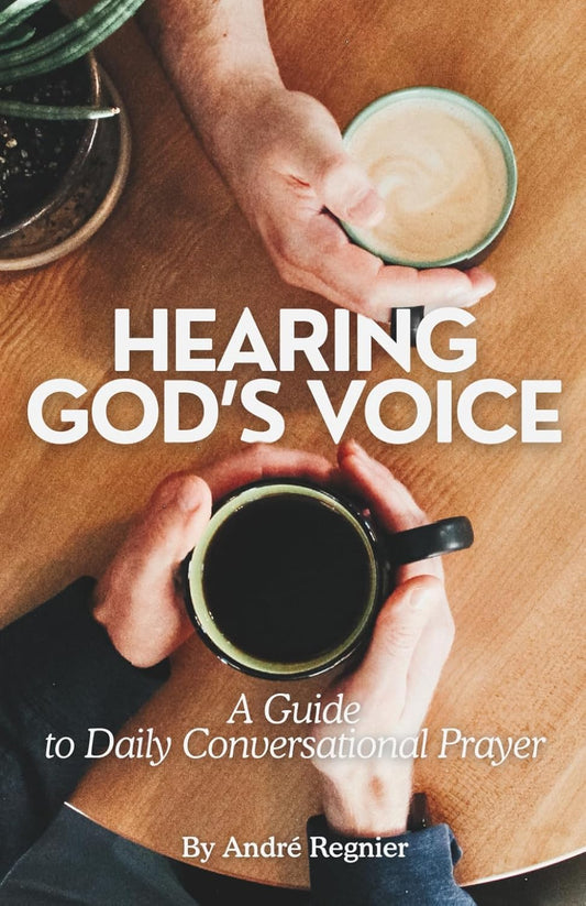 Hearing God’s Voice: A Guide to Daily Conversational Prayer